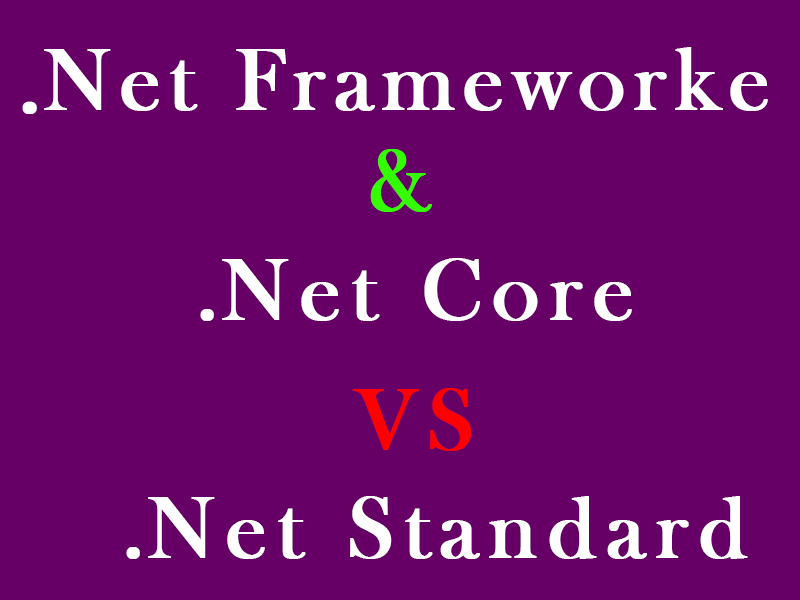 تفاوت Net Core. و Net Framework. با  Net Standard.